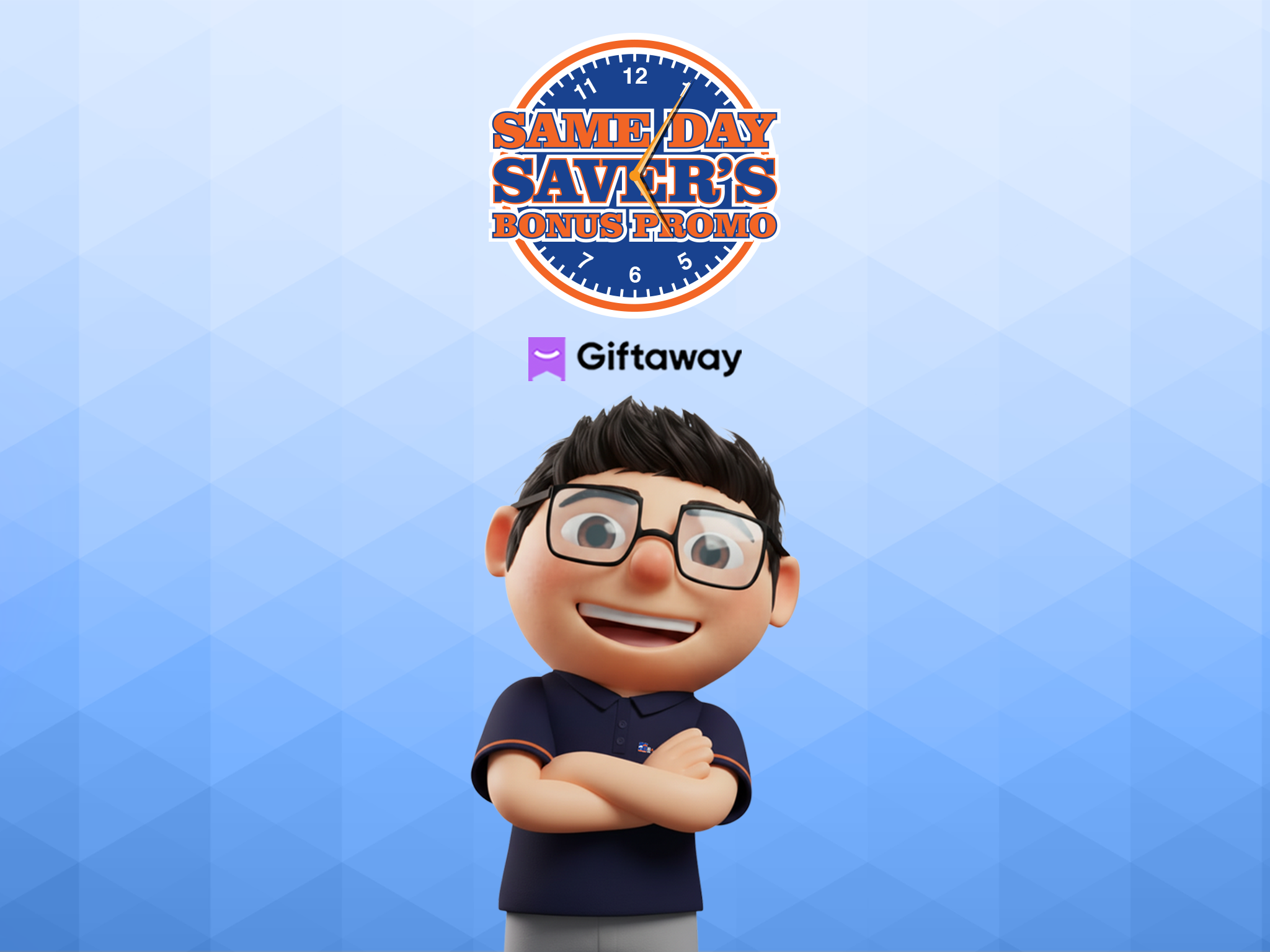SAME DAY, SAVER’S BONUS